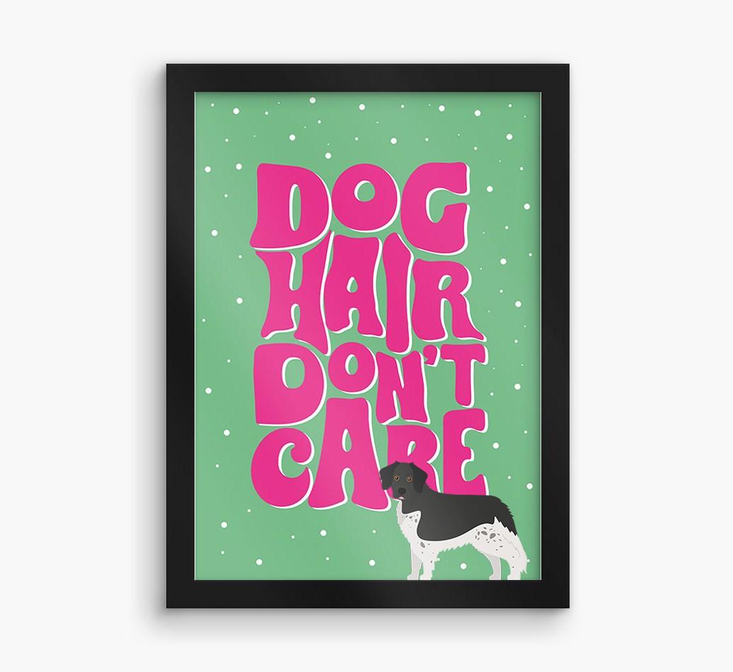 Dog Hair Don't Care: Personalized {breedFullName} Framed Print