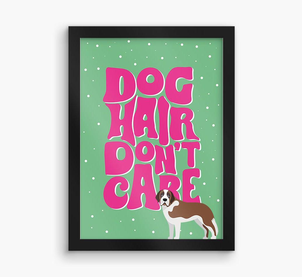 Dog Hair Don't Care: Personalized {breedFullName} Framed Print