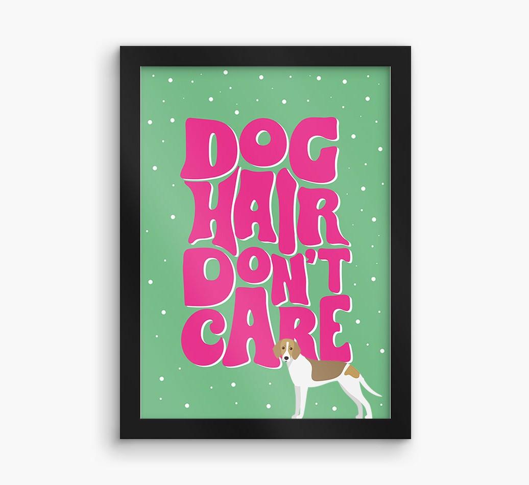 Dog Hair Don't Care: Personalized {breedFullName} Framed Print