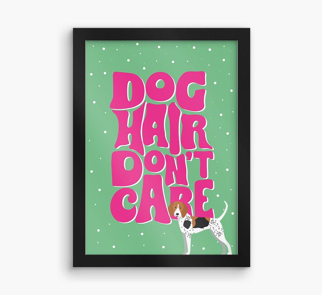 Dog Hair Don't Care: Personalized {breedFullName} Framed Print