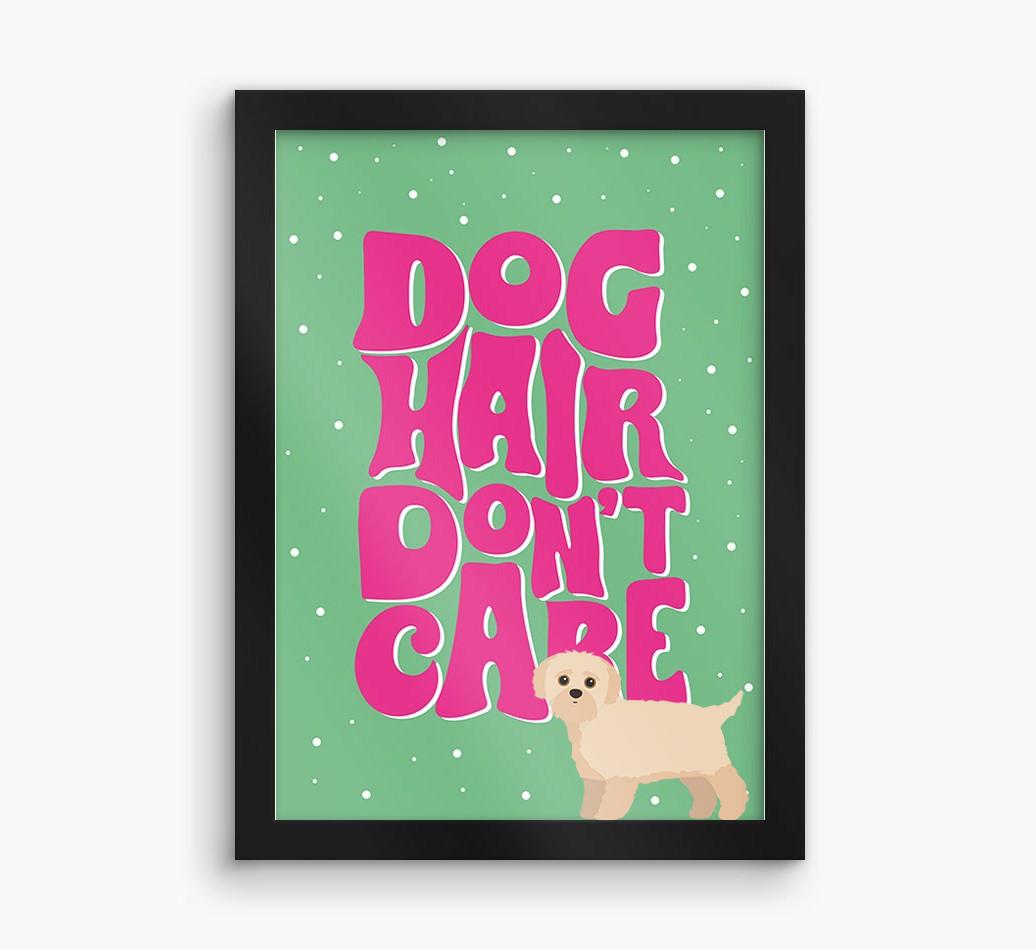 Dog Hair Don't Care: Personalized {breedFullName} Framed Print