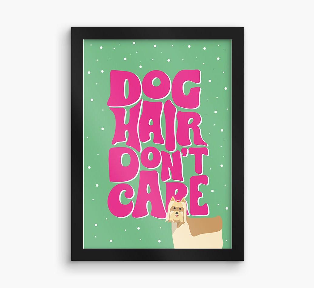 Dog Hair Don't Care: Personalized {breedFullName} Framed Print