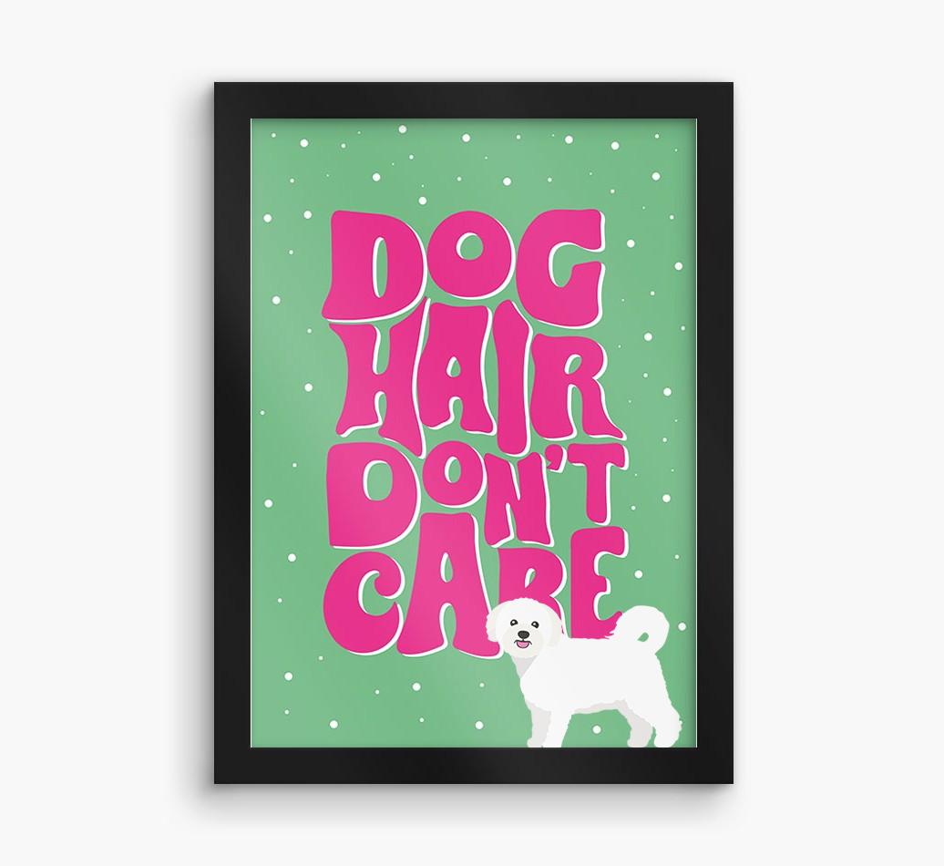 Dog Hair Don't Care: Personalized {breedFullName} Framed Print