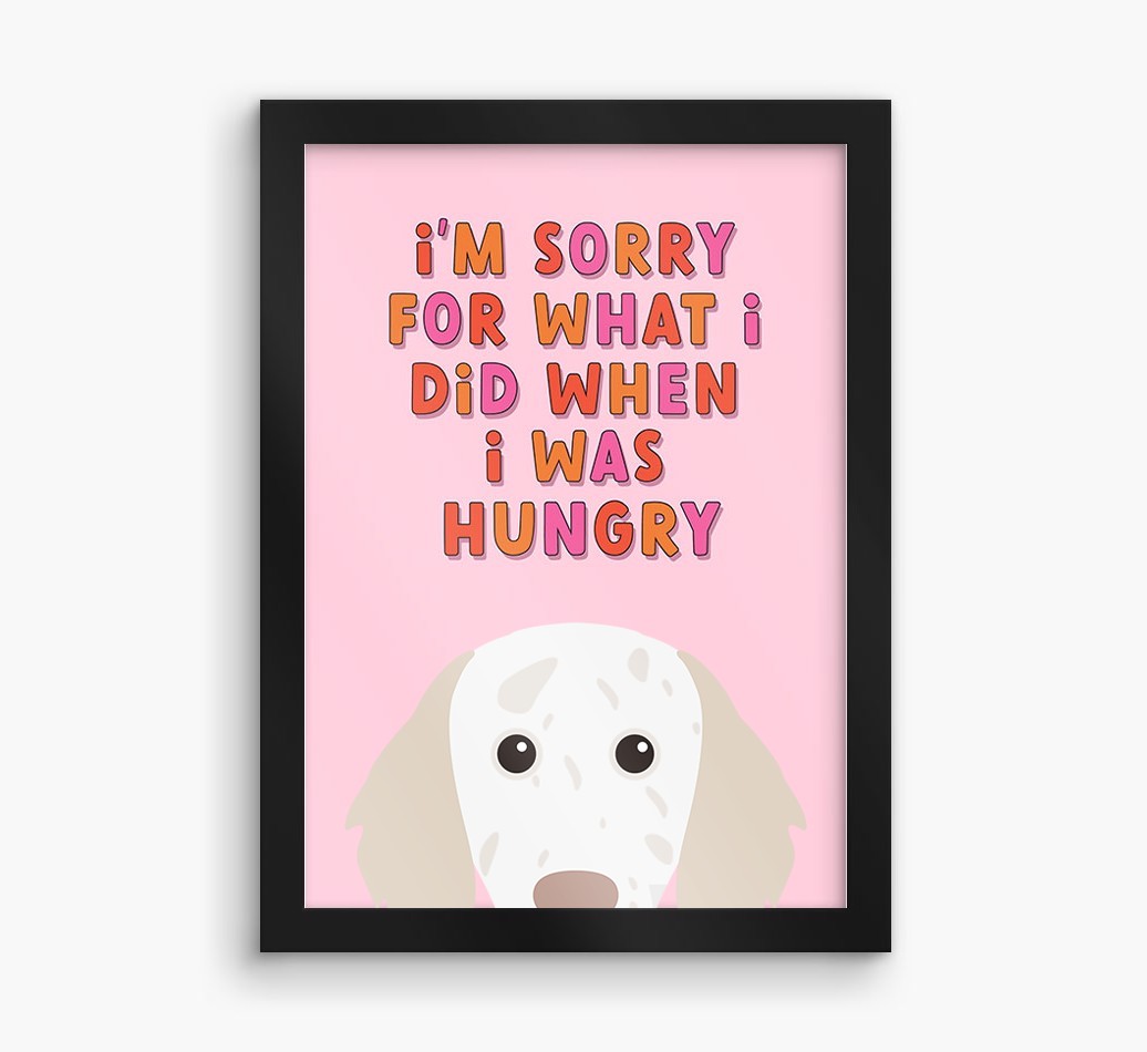 Sorry For What I Did: Personalised {breedFullName} Framed Print