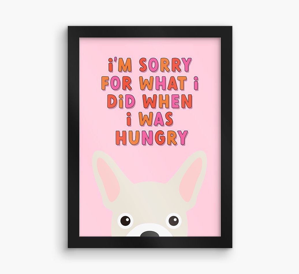 Sorry For What I Did: Personalized {breedFullName} Framed Print