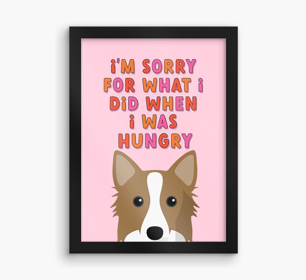 Sorry For What I Did: Personalised {breedFullName} Framed Print
