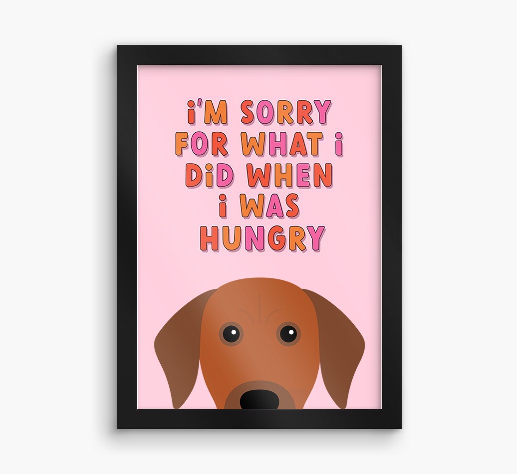 Sorry For What I Did: Personalised {breedFullName} Framed Print