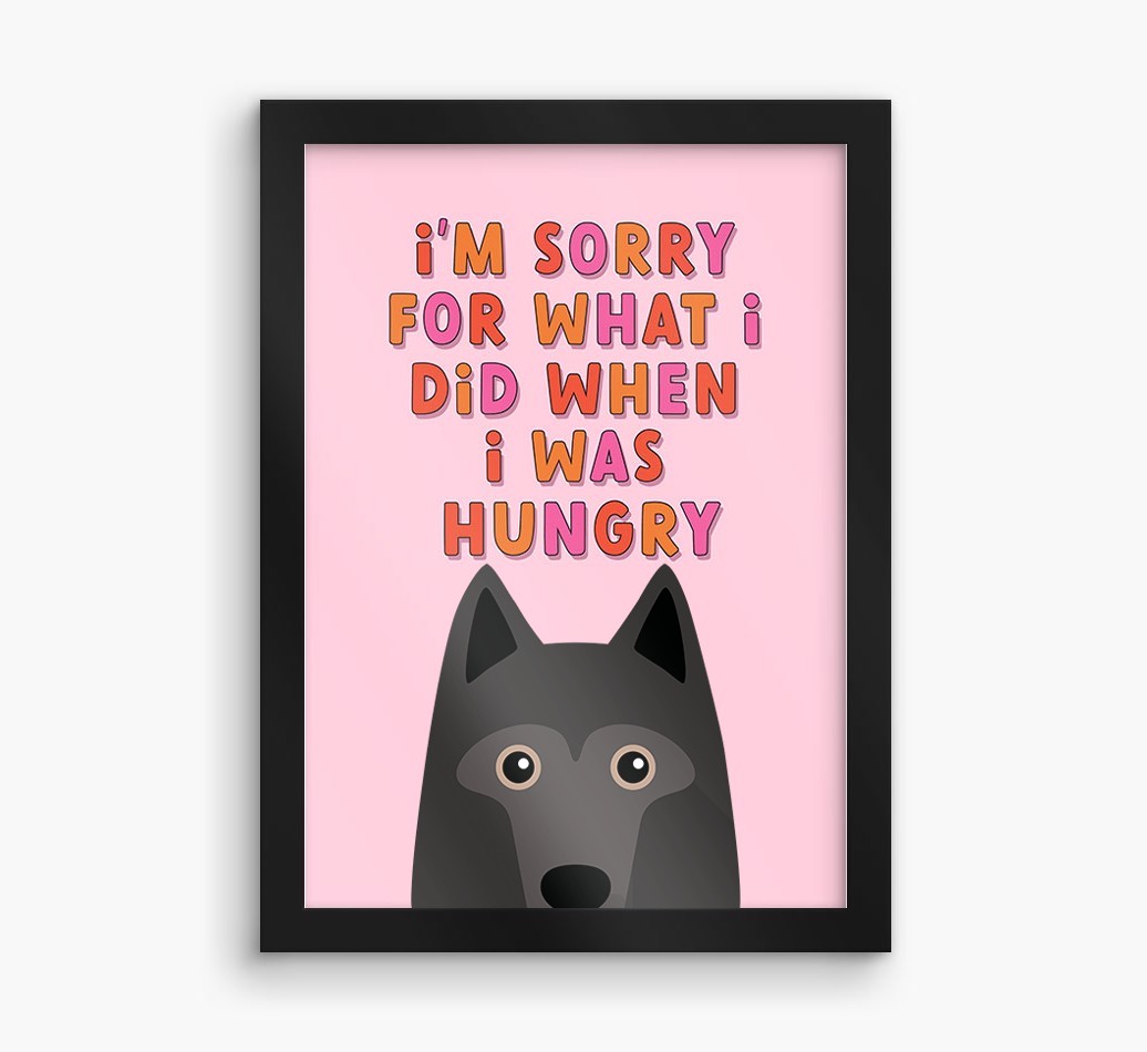 Sorry For What I Did: Personalised {breedFullName} Framed Print