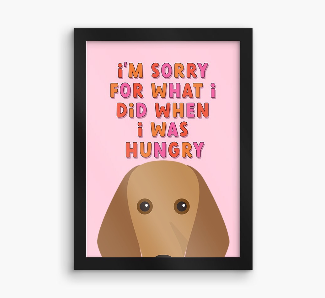 Sorry For What I Did: Personalised {breedFullName} Framed Print