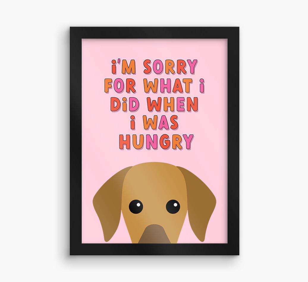 Sorry For What I Did: Personalized {breedFullName} Framed Print