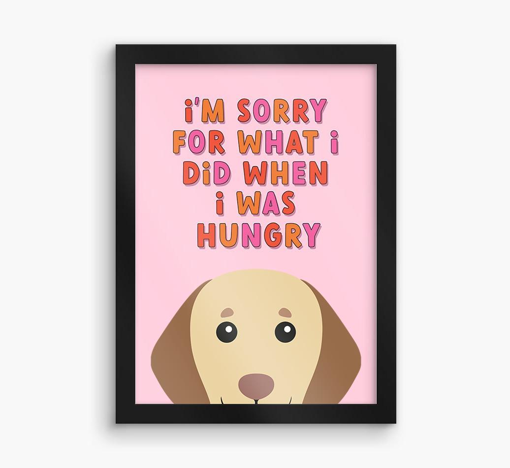 Sorry For What I Did: Personalized {breedFullName} Framed Print