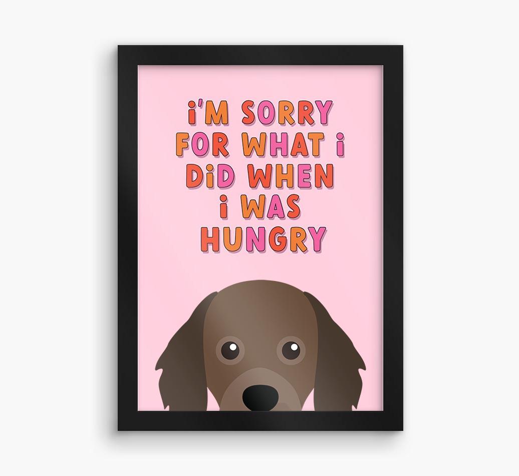 Sorry For What I Did: Personalized {breedFullName} Framed Print