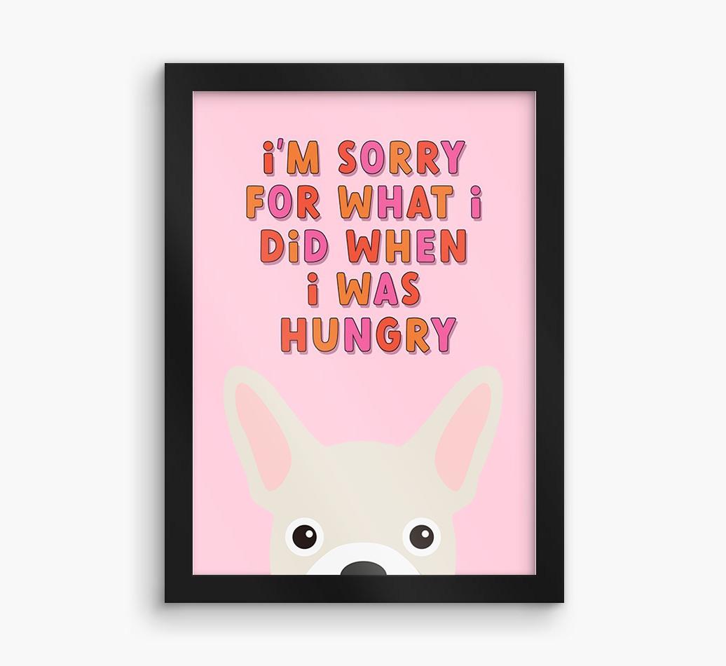 Sorry For What I Did: Personalized {breedFullName} Framed Print