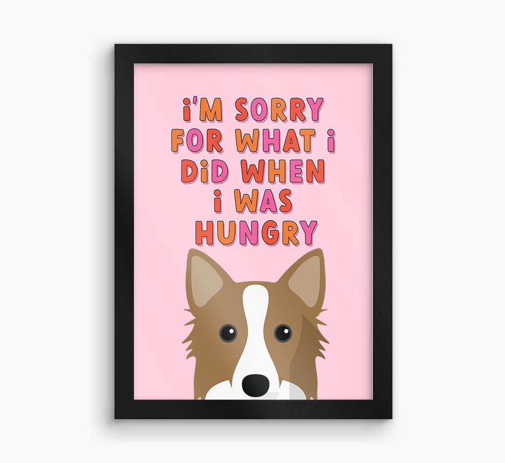 Sorry For What I Did: Personalized {breedFullName} Framed Print