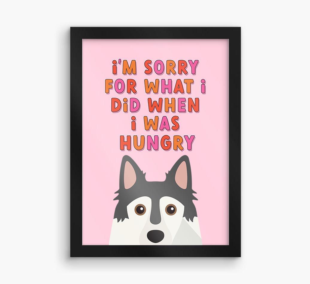 Sorry For What I Did: Personalized {breedFullName} Framed Print