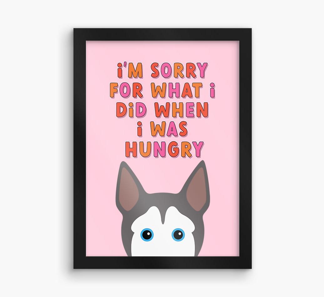 Sorry For What I Did: Personalized {breedFullName} Framed Print