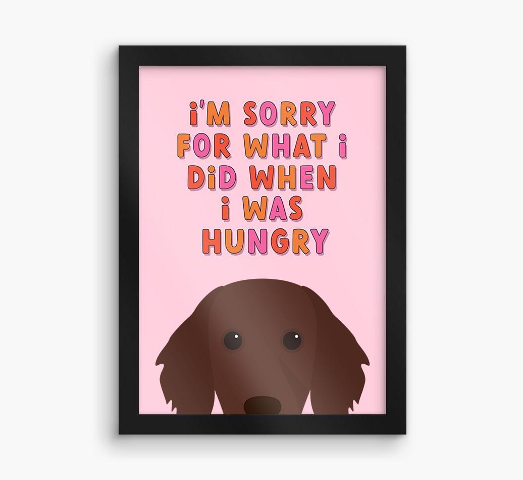 Sorry For What I Did: Personalized {breedFullName} Framed Print