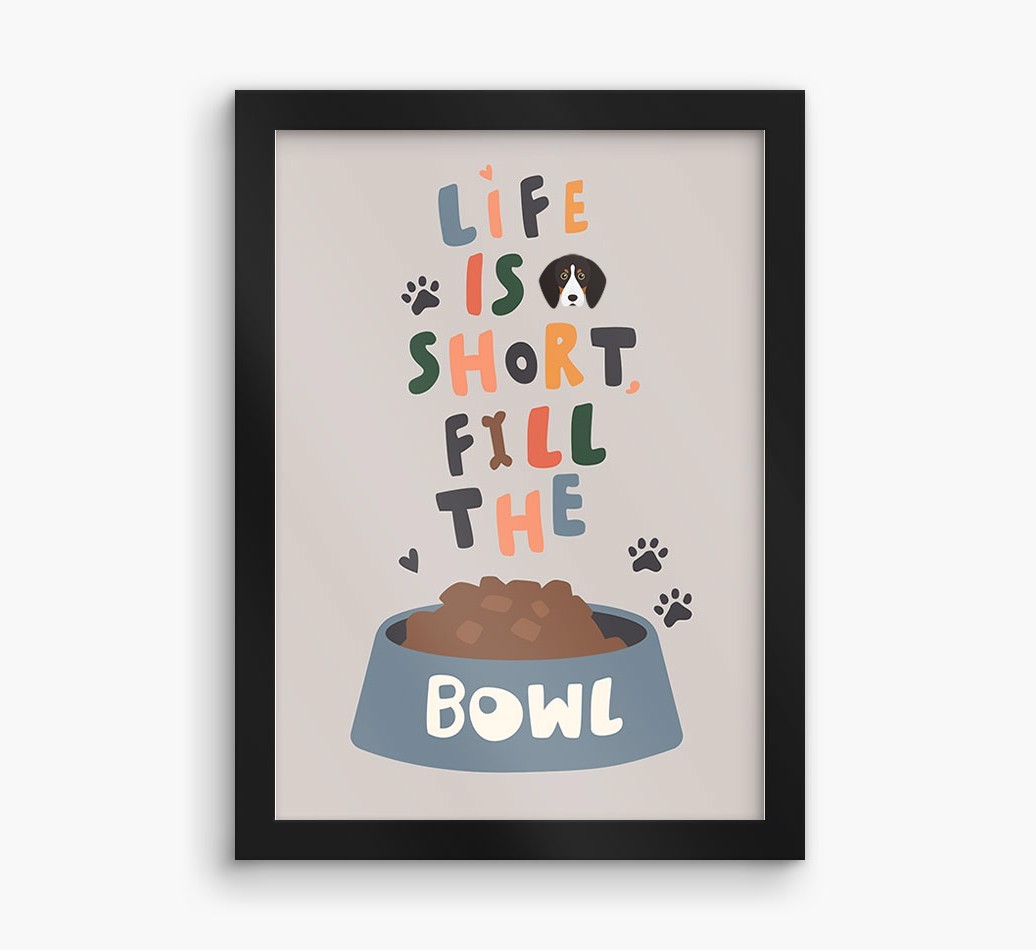 Life Is Short, Fill The Bowl: Personalised {breedFullName} Framed Print