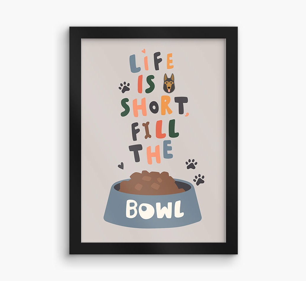 Life Is Short, Fill The Bowl: Personalised {breedFullName} Framed Print