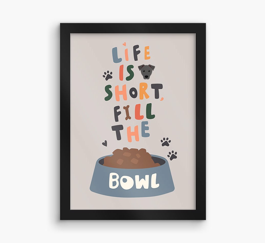 Life Is Short, Fill The Bowl: Personalized {breedFullName} Framed Print
