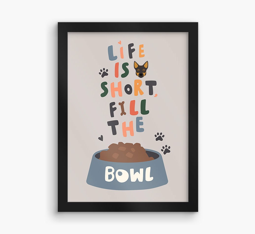 Life Is Short, Fill The Bowl: Personalised {breedFullName} Framed Print