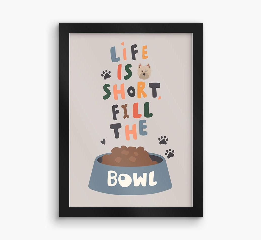 Life Is Short, Fill The Bowl: Personalized {breedFullName} Framed Print