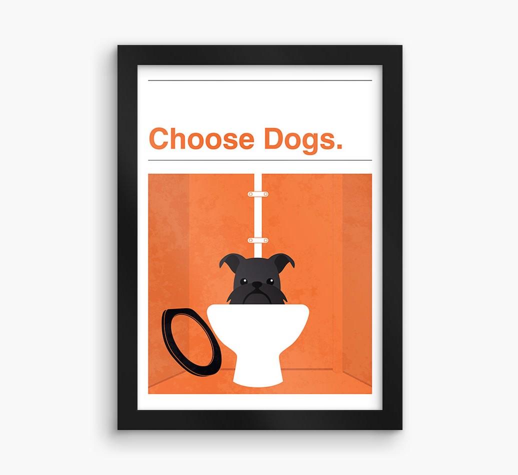Choose Dogs: Personalized {breedFullName} Framed Print