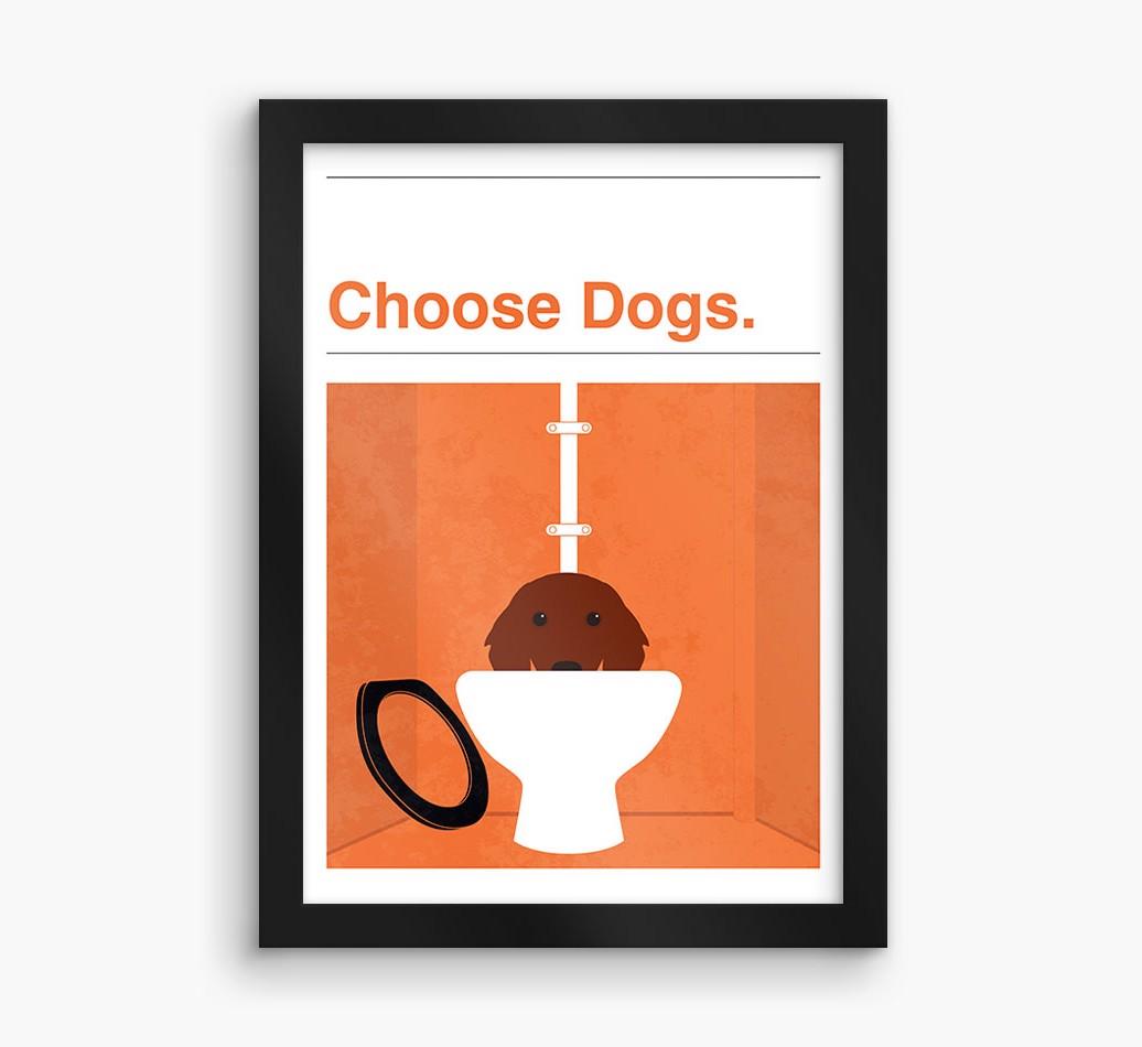 Choose Dogs: Personalized {breedFullName} Framed Print