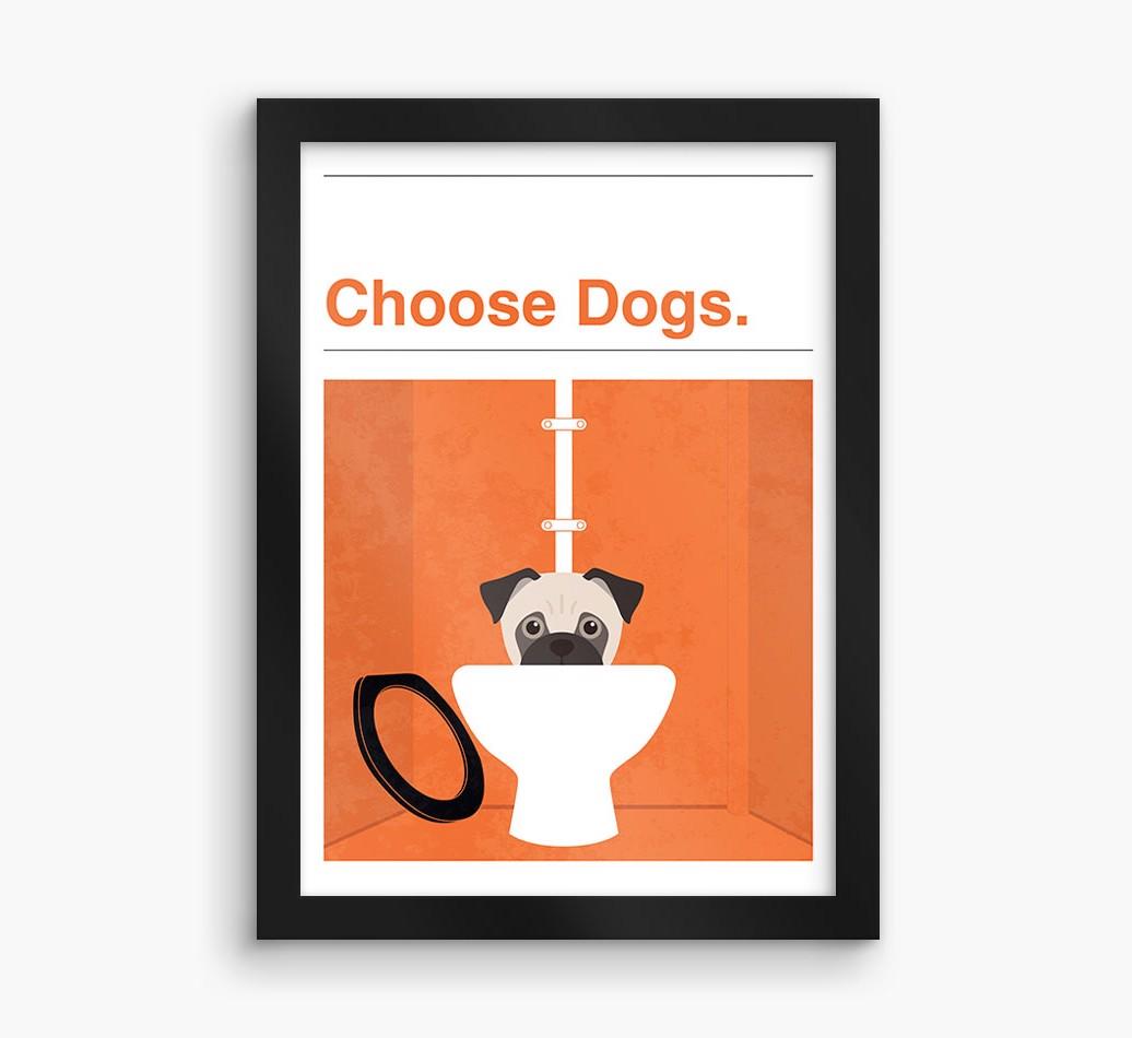 Choose Dogs: Personalized {breedFullName} Framed Print