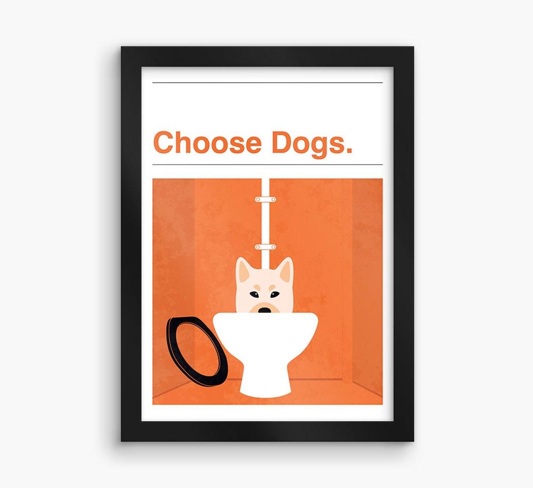Choose Dogs: Personalized {breedFullName} Framed Print