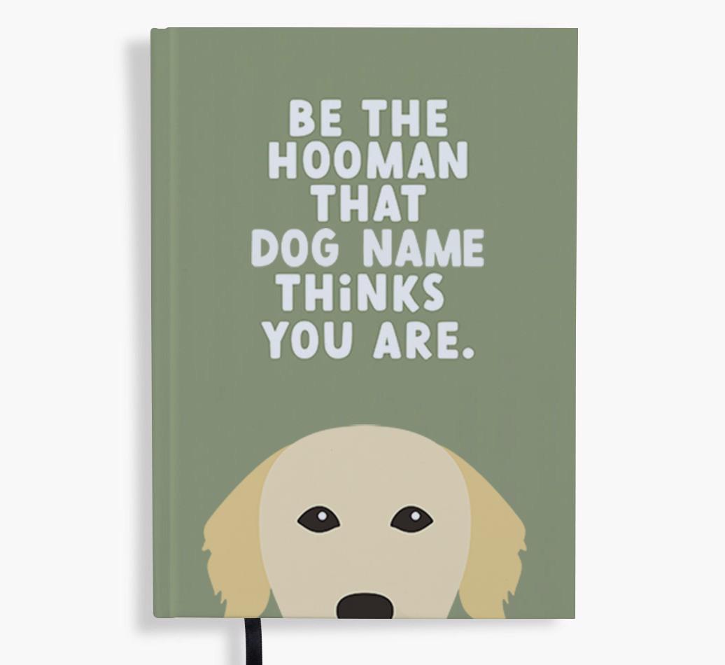 Be The Hooman: Personalized {breedFullName} Notebook