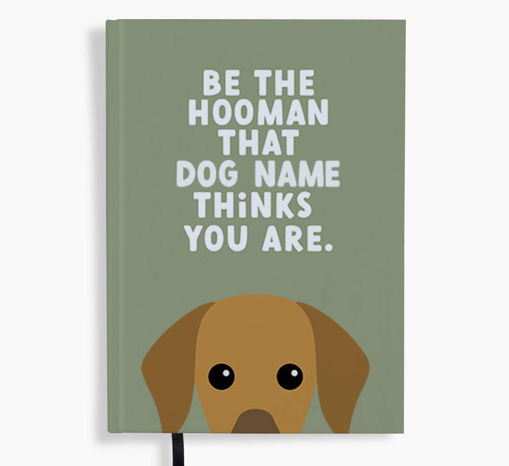 Be The Hooman: Personalized {breedFullName} Notebook