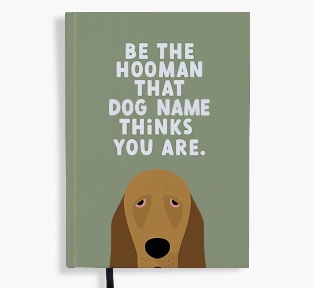 Be The Hooman: Personalized {breedFullName} Notebook