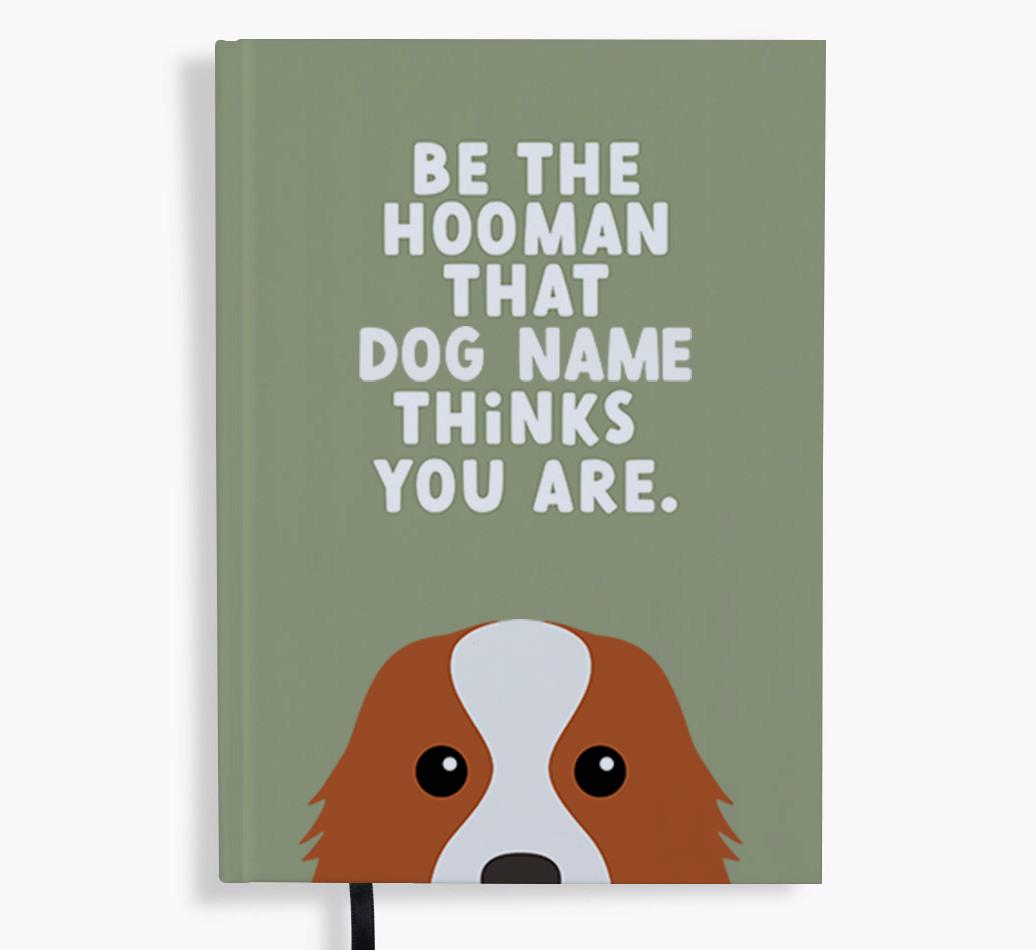 Be The Hooman: Personalized {breedFullName} Notebook