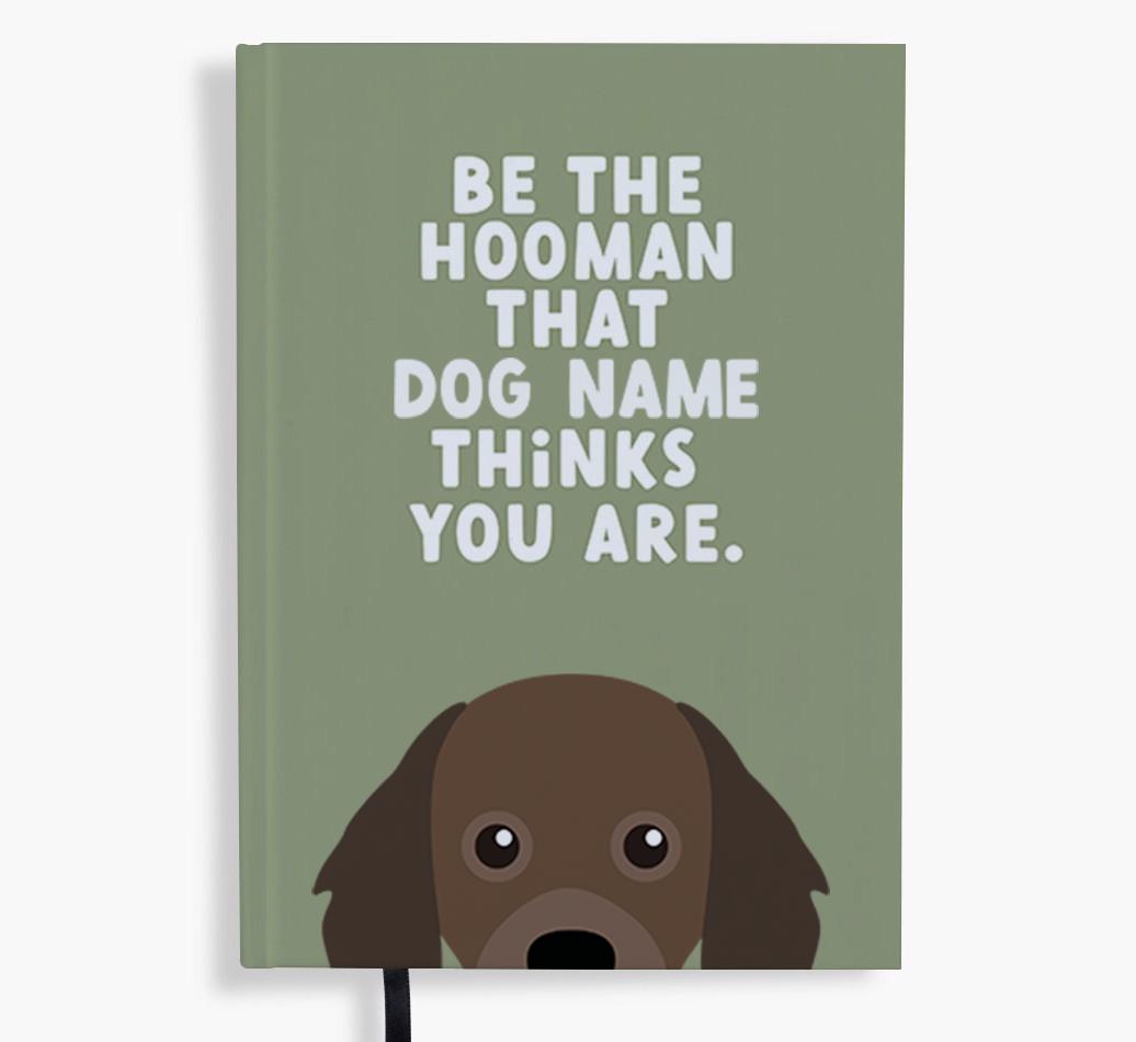 Be The Hooman: Personalized {breedFullName} Notebook