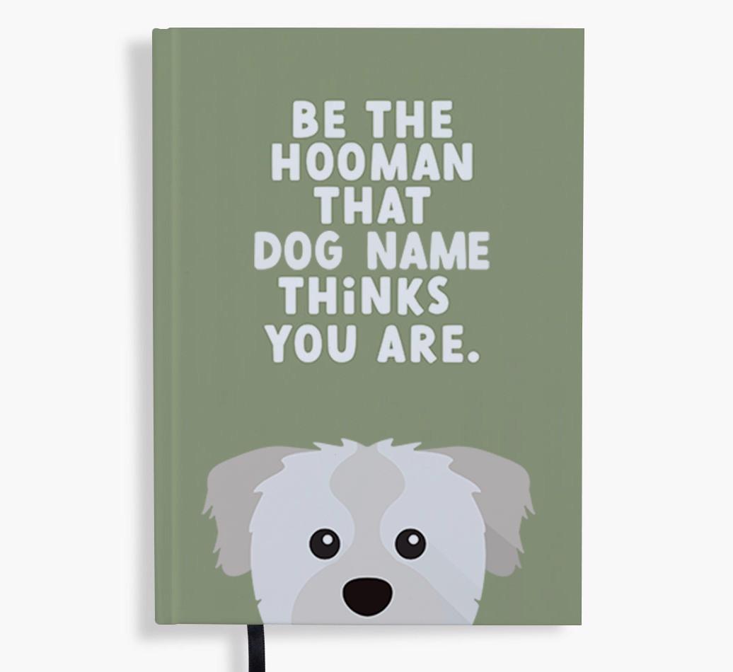 Be The Hooman: Personalized {breedFullName} Notebook