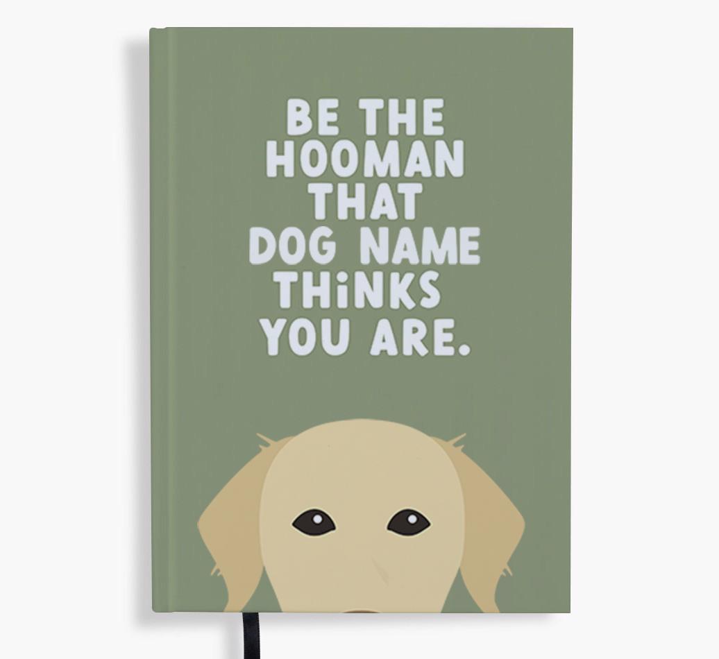 Be The Hooman: Personalized {breedFullName} Notebook