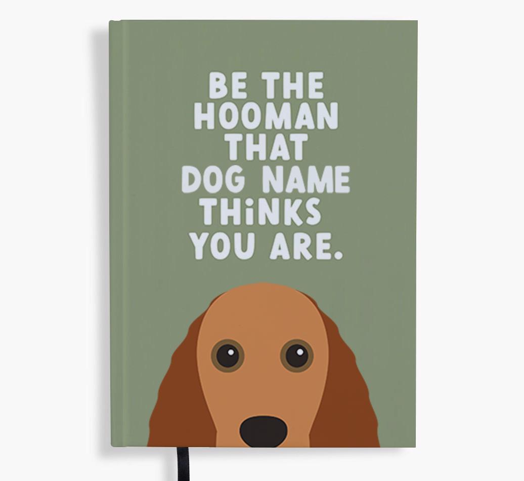 Be The Hooman: Personalized {breedFullName} Notebook