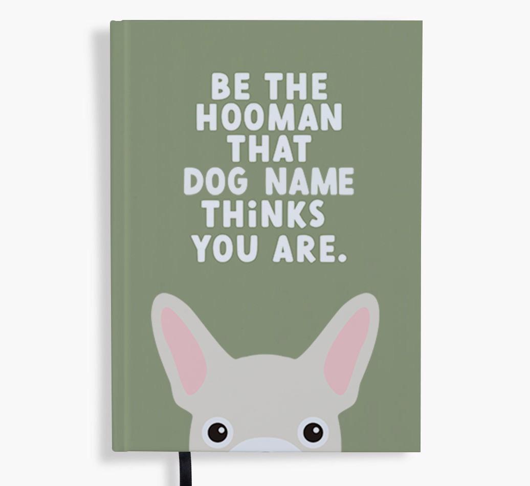 Be The Hooman: Personalized {breedFullName} Notebook