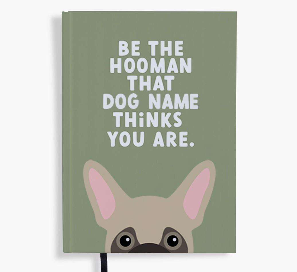 Be The Hooman: Personalized {breedFullName} Notebook