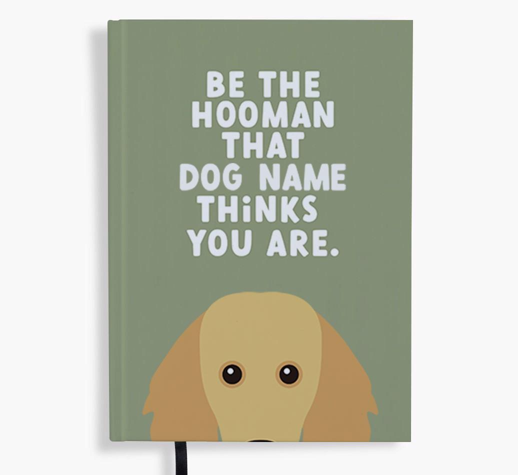 Be The Hooman: Personalized {breedFullName} Notebook