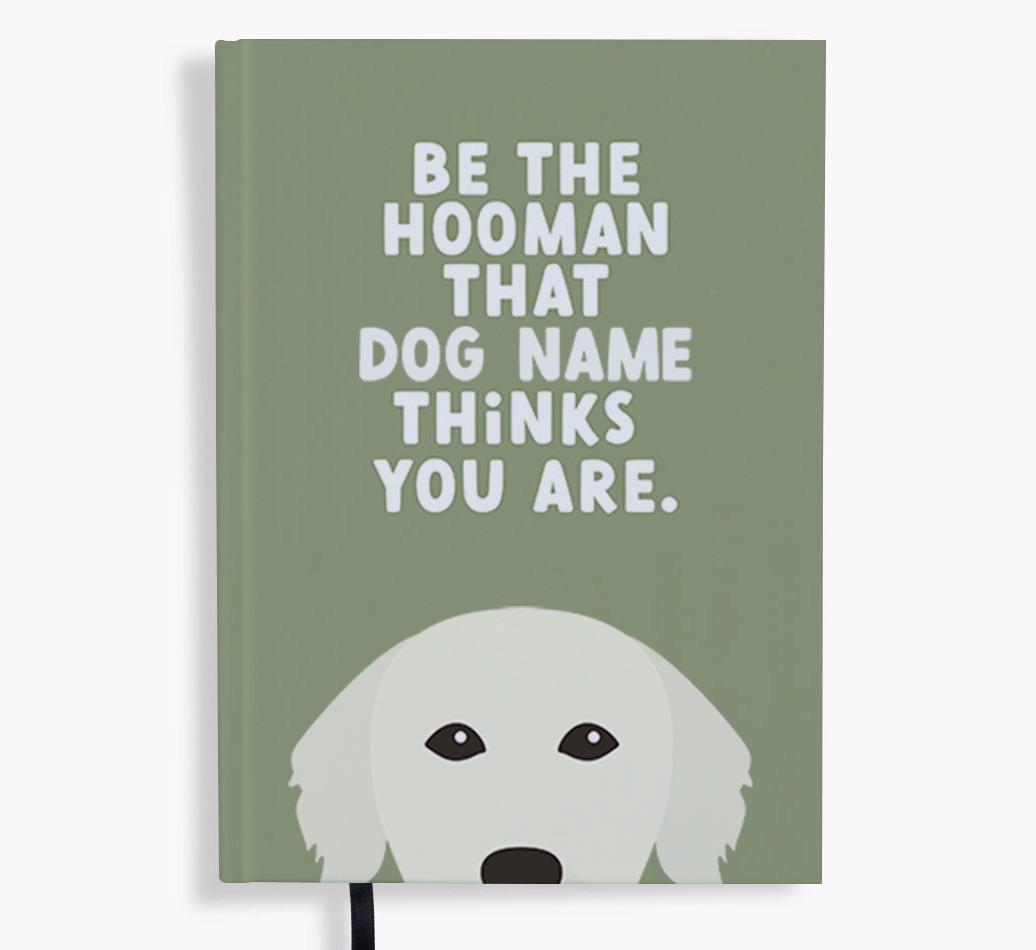 Be The Hooman: Personalized {breedFullName} Notebook