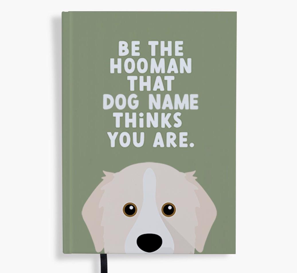 Be The Hooman: Personalized {breedFullName} Notebook