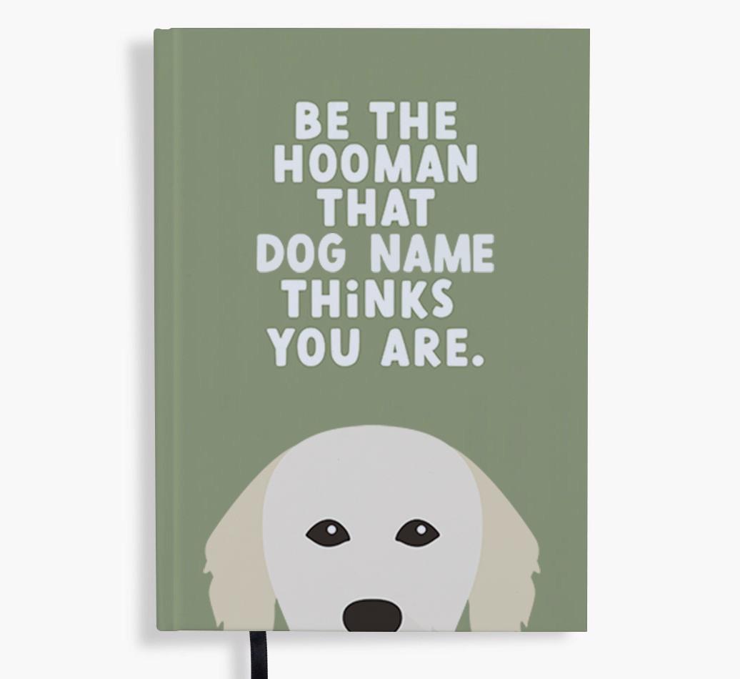 Be The Hooman: Personalized {breedFullName} Notebook
