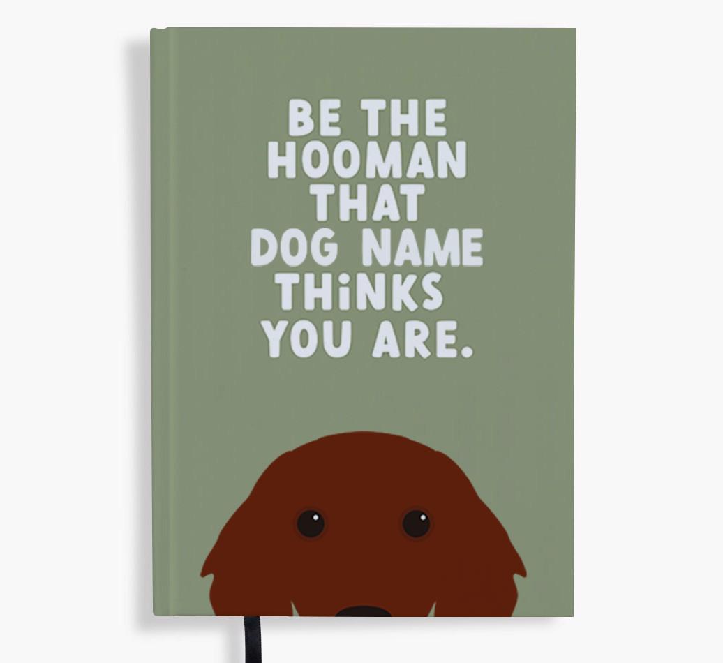 Be The Hooman: Personalized {breedFullName} Notebook