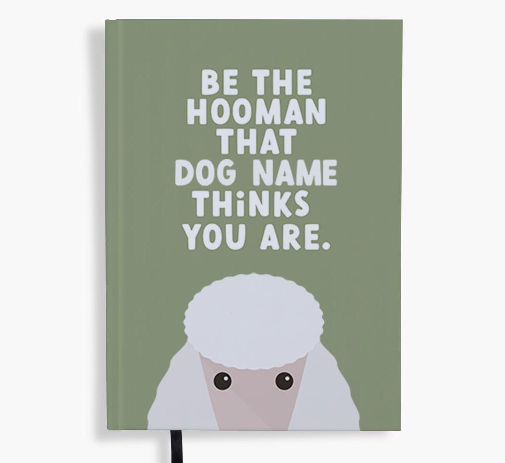 Be The Hooman: Personalized {breedFullName} Notebook