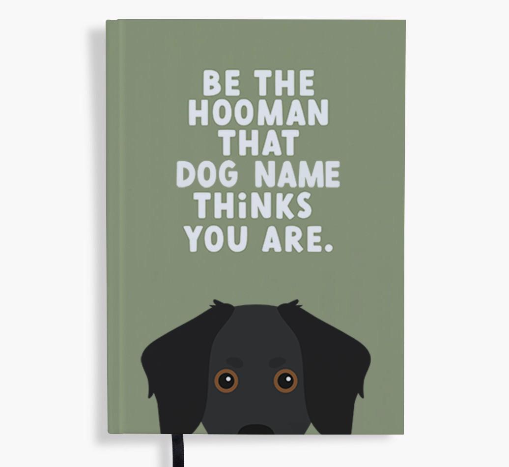 Be The Hooman: Personalized {breedFullName} Notebook