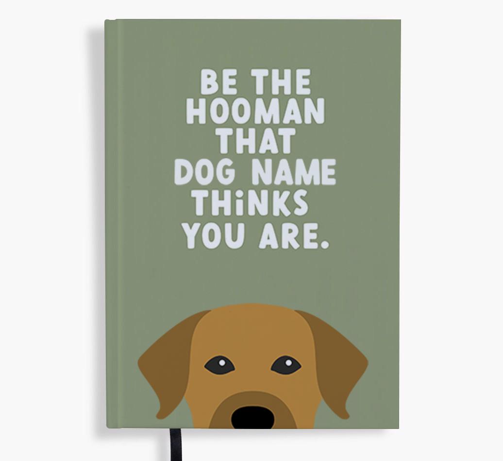Be The Hooman: Personalized {breedFullName} Notebook