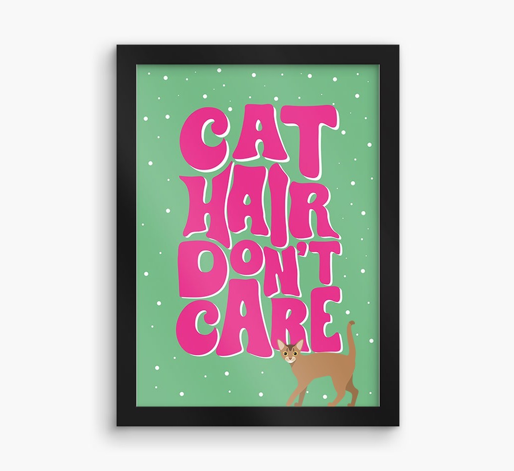 Cat Hair Don't Care: Personalised {breedCommonName} Framed Print