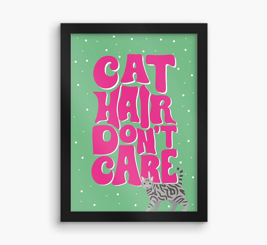 Cat Hair Don't Care: Personalised {breedCommonName} Framed Print